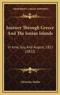 Cover: Journey Through Greece And The Ionian Islands - Kessinger Publishing