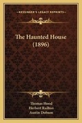 Cover: The Haunted House (1896) - Kessinger Publishing