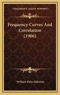 Enlarge image Cover: Frequency Curves And Correlation (1906) - Kessinger Publishing