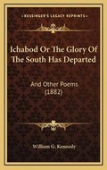 Cover: Ichabod Or The Glory Of The South Has Departed - Kessinger Publishing