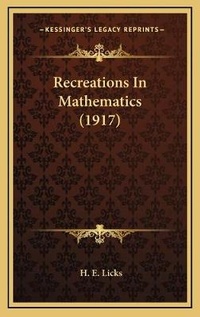 Enlarge image Cover: Recreations In Mathematics (1917) - Kessinger Publishing