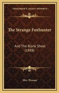 Cover: The Strange Foxhunter - Kessinger Publishing