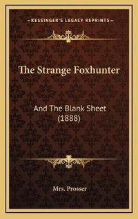 Enlarge image Cover: The Strange Foxhunter - Kessinger Publishing