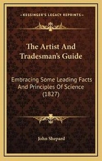 Enlarge image Cover: The Artist And Tradesman's Guide - Kessinger Publishing