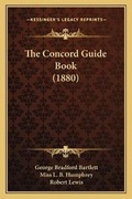 Cover: The Concord Guide Book (1880) - Kessinger Publishing