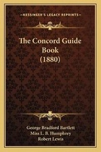 Enlarge image Cover: The Concord Guide Book (1880) - Kessinger Publishing