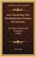 Cover: Zur Geschichte Des Musikalischen Dramas Im Seicento - Kessinger Publishing