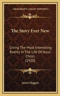 Cover: The Story Ever New - Kessinger Publishing