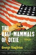 Cover: The Half-Mammals of Dixie - Mariner Books