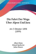 Cover: Die Fahrt Der Wega Uber Alpen Und Jura - Kessinger Publishing