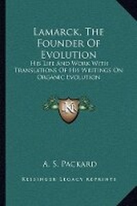 Enlarge image Cover: Lamarck, The Founder Of Evolution - Kessinger Publishing