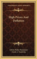 Cover: High Prices And Deflation - Kessinger Publishing