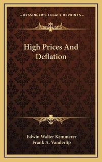 Enlarge image Cover: High Prices And Deflation - Kessinger Publishing