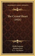 Cover: The Crystal Heart (1921) - Kessinger Publishing