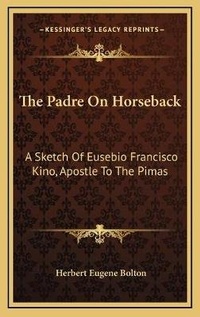 Abbildung von: The Padre On Horseback - Kessinger Publishing