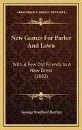 Cover: New Games For Parlor And Lawn - Kessinger Publishing