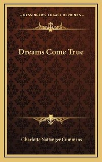 Abbildung von: Dreams Come True - Kessinger Publishing