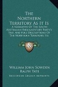 Cover: The Northern Territory As It Is - Kessinger Publishing
