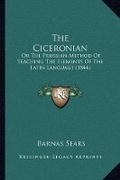 Cover: The Ciceronian - Kessinger Publishing
