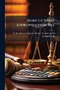Cover: Agricultural Appropriation Bill - Nabu Press