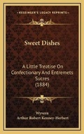 Cover: Sweet Dishes - Kessinger Publishing