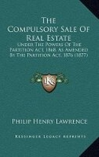 Abbildung von: The Compulsory Sale Of Real Estate - Kessinger Publishing
