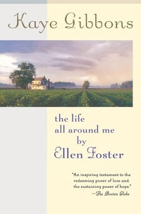 Enlarge image Cover: The Life All Around Me by Ellen Foster - Mariner Books