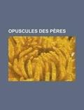 Cover: Opuscules Des Peres - Rarebooksclub.com