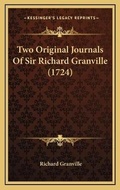Cover: Two Original Journals Of Sir Richard Granville (1724) - Kessinger Publishing