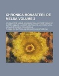 Cover: Chronica Monasterii de Melsa; A Fundatione Usque Ad Annum 1396, Auctore Thoma de Burton, Abbate; Accedit Continuatio Ad Annum 1406 a Monacho Quodam IP - Rarebooksclub.com