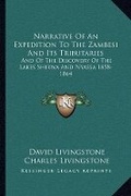 Cover: Narrative Of An Expedition To The Zambesi And Its Tributaries - Kessinger Publishing