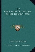 Cover: The Early Years Of The Late Bishop Hobart (1836) - Kessinger Publishing