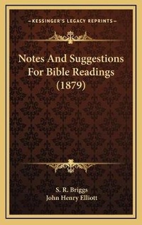 Enlarge image Cover: Notes And Suggestions For Bible Readings (1879) - Kessinger Publishing
