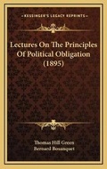 Cover: Lectures On The Principles Of Political Obligation (1895) - Kessinger Publishing