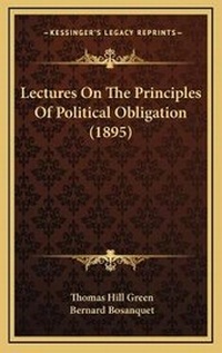 Enlarge image Cover: Lectures On The Principles Of Political Obligation (1895) - Kessinger Publishing