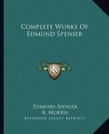 Cover: Complete Works Of Edmund Spenser - Kessinger Publishing