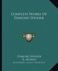 Enlarge image Cover: Complete Works Of Edmund Spenser - Kessinger Publishing