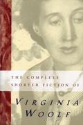 Cover: The Complete Shorter Fiction of Virginia Woolf - Mariner Books Classics