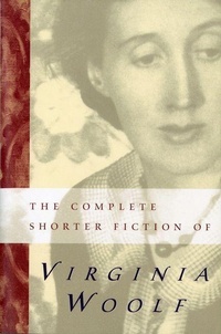 Enlarge image Cover: The Complete Shorter Fiction of Virginia Woolf - Mariner Books Classics