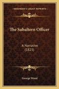 Cover: The Subaltern Officer - Kessinger Publishing