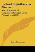 Cover: Die Insel Kephallenia Im Altertum - Kessinger Publishing