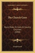 Cover: The Church Goer - Kessinger Publishing