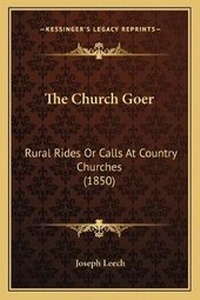 Enlarge image Cover: The Church Goer - Kessinger Publishing