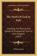 Cover: The Work Of God In Italy - Kessinger Publishing