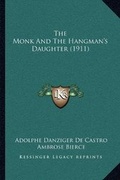 Cover: The Monk And The Hangman's Daughter (1911) - Kessinger Publishing