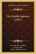 Cover: The Double Squeeze (1915) - Kessinger Publishing