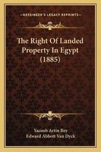 Enlarge image Cover: The Right Of Landed Property In Egypt (1885) - Kessinger Publishing