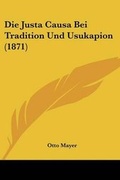 Cover: Die Justa Causa Bei Tradition Und Usukapion (1871) - Kessinger Publishing