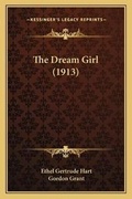 Cover: The Dream Girl (1913) - Kessinger Publishing
