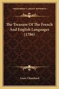 Cover: The Treasure Of The French And English Languages (1786) - Kessinger Publishing